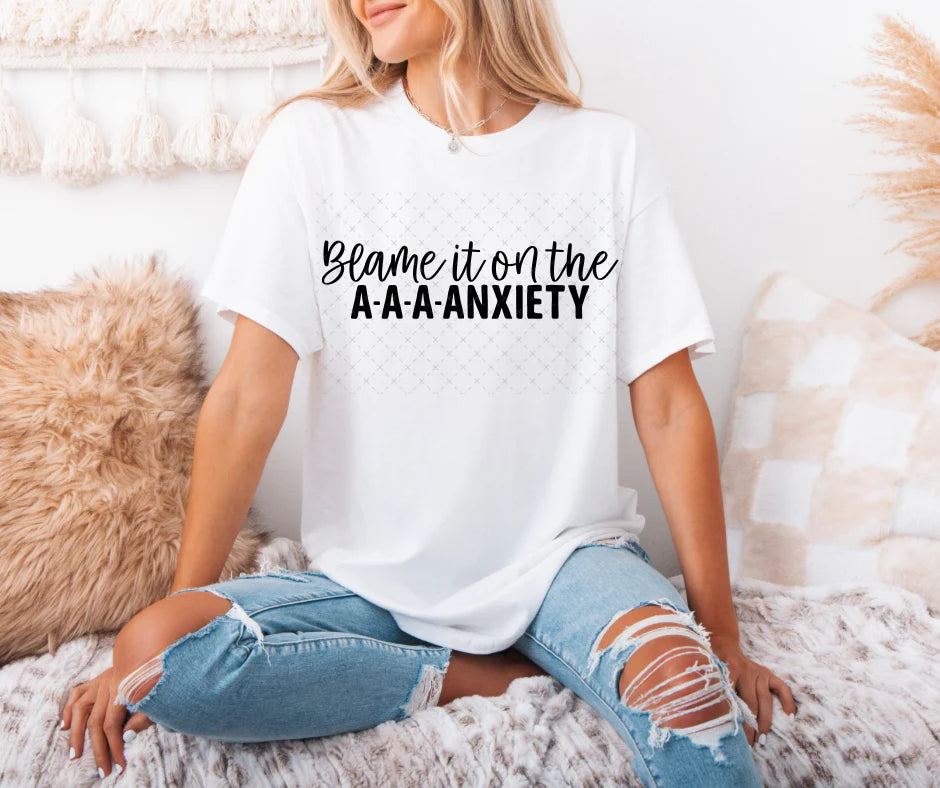 Blame It On The Anxiety Tee