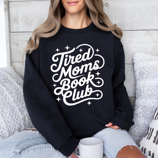 Tired Moms Book Club Crewneck