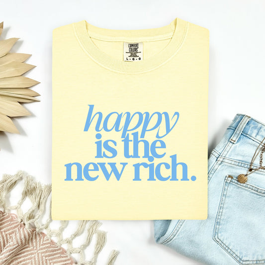 Happy Is The New Rich Tee