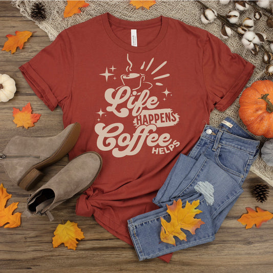 Life Happens Coffee Helps Tee