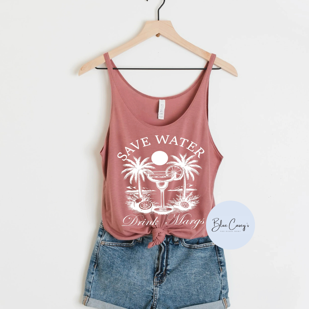 Save Water Drink Margs Tee/Tank