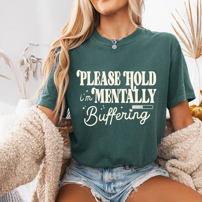 Please Hold Mentally Buffering Tee