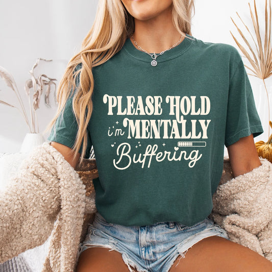 Please Hold Mentally Buffering Tee