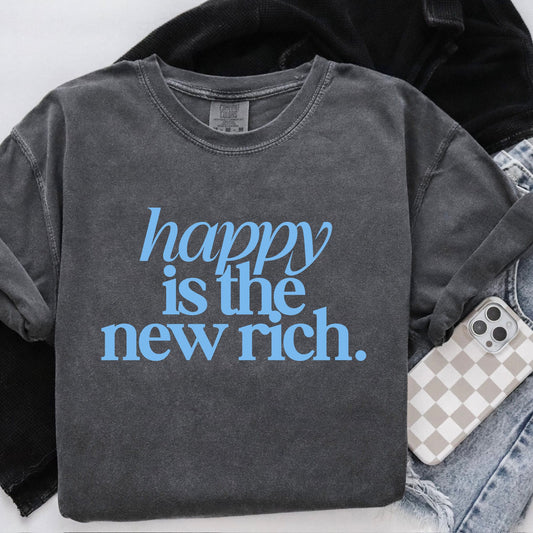 Happy Is The New Rich Tee