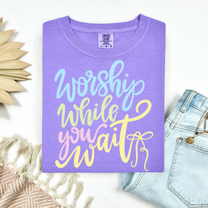 Worship While You Wait Tee