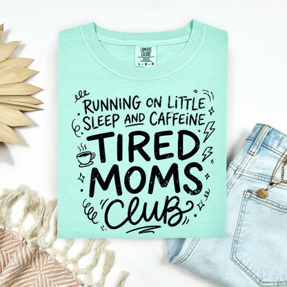 Tired Moms Club Tee