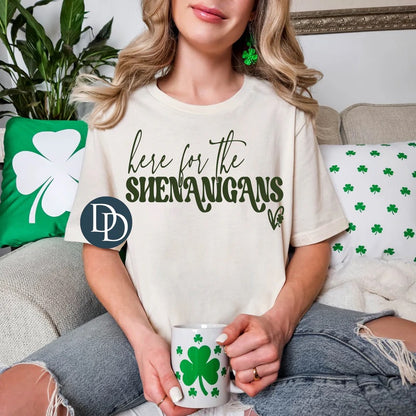Here for the Shenanigans Tee