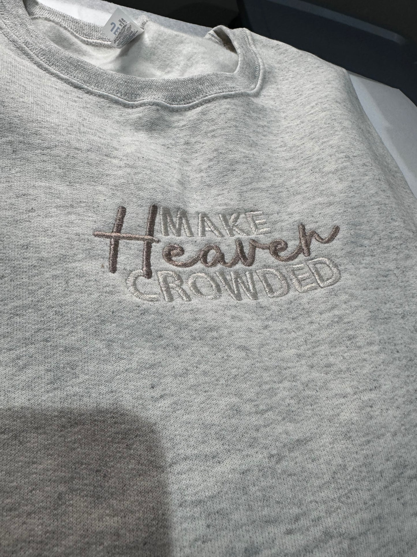 Make Heaven Crowded Sweatshirt