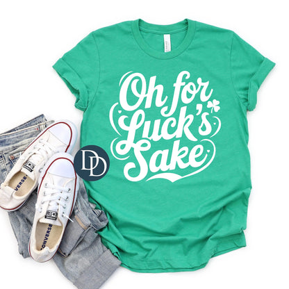 Oh For Luck's Sake Tee