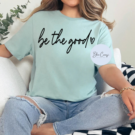 Be The Good Tee