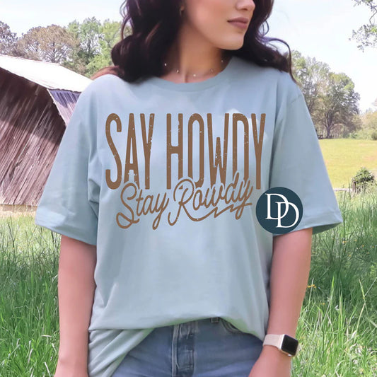 Say Howdy Stay Rowdy Tee