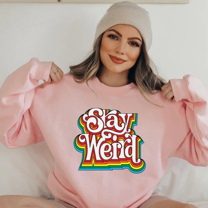 Stay Weird Crewneck