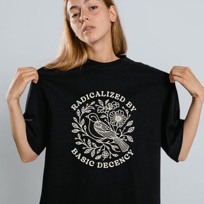 Radicalized by Human Decency Tee
